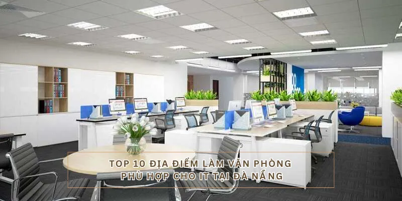 Văn Phòng Phù Hợp Cho IT