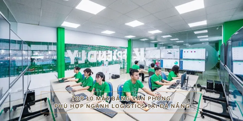 Văn Phòng Phù Hợp Ngành Logistics